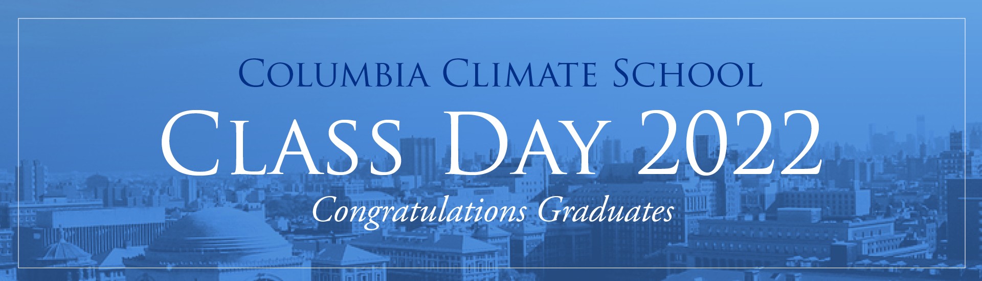 Columbia Climate School Class Day 2022